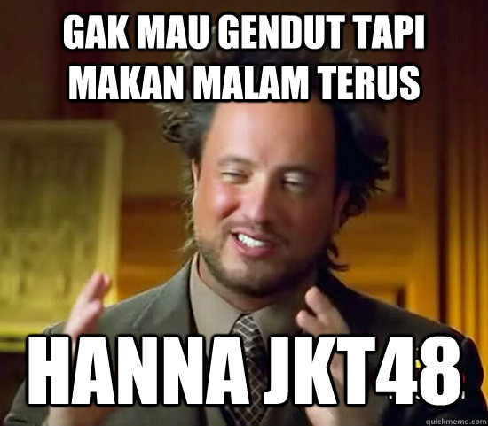 GAk mau gendut tapi makan malam terus Hanna JKT48  Ancient Aliens