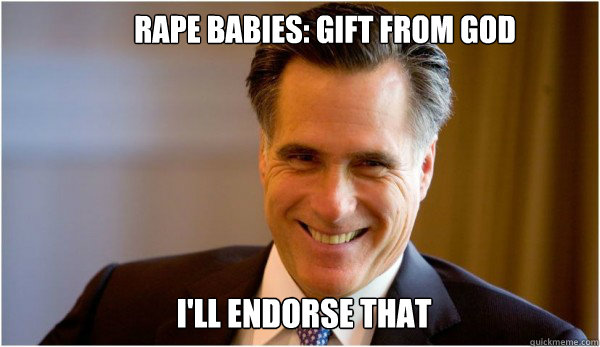 Rape Babies: Gift From God I'll endorse that  