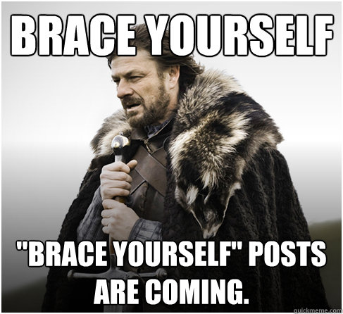 Brace yourself 