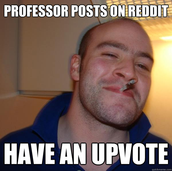 Professor posts on reddit Have an upvote - Professor posts on reddit Have an upvote  Misc