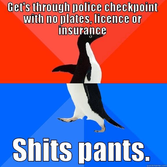 GET'S THROUGH POLICE CHECKPOINT WITH NO PLATES, LICENCE OR INSURANCE SHITS PANTS. Socially Awesome Awkward Penguin