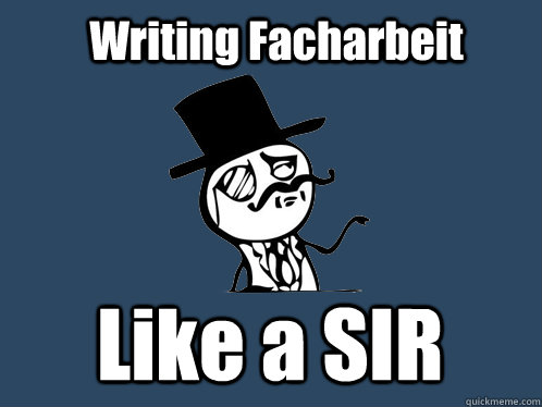 Writing Facharbeit Like a SIR - Writing Facharbeit Like a SIR  British Y U NO Guy