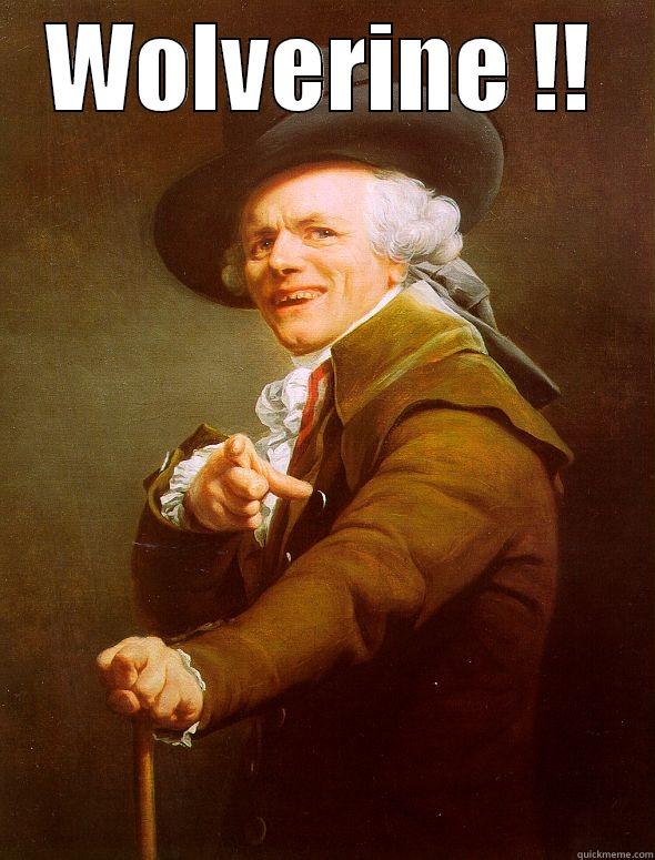 Who's that ? - WOLVERINE !!  Joseph Ducreux