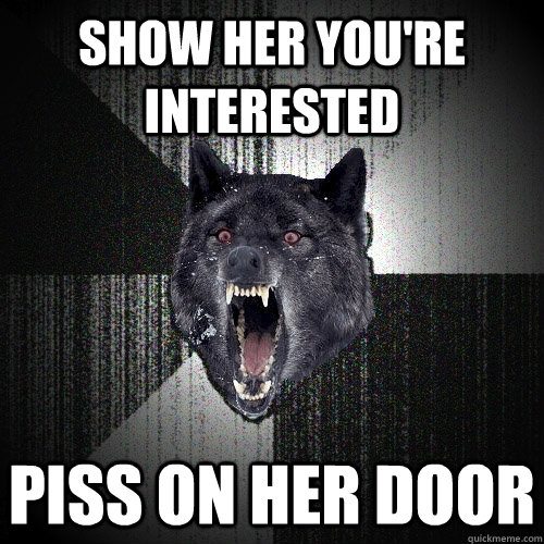 Show Her You're Interested Piss on Her Door  Insanity Wolf
