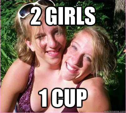 2 girls 1 cup - 2 girls 1 cup  Conjoined twins