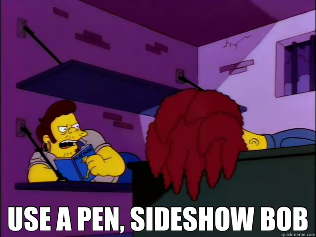  USE A PEN, SIDESHOW BOB -  USE A PEN, SIDESHOW BOB  Misc