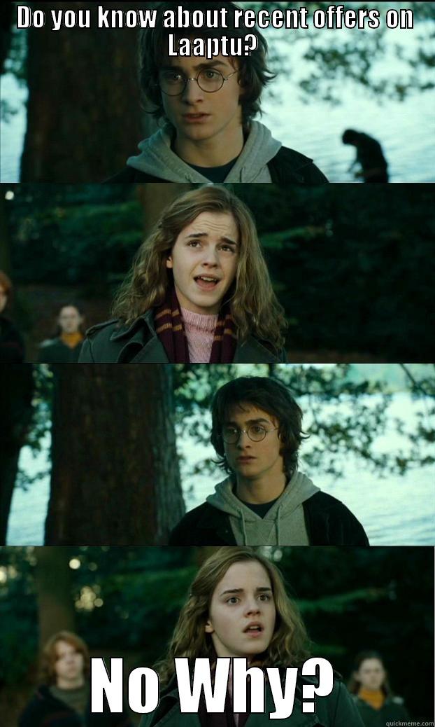 DO YOU KNOW ABOUT RECENT OFFERS ON LAAPTU?  NO WHY? Horny Harry