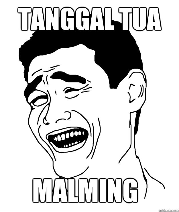 TANGGAL TUA MALMING 
DI WARNET  Yao minggg