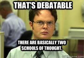 That's debatable There are basically two schools of thought.  Dwight False