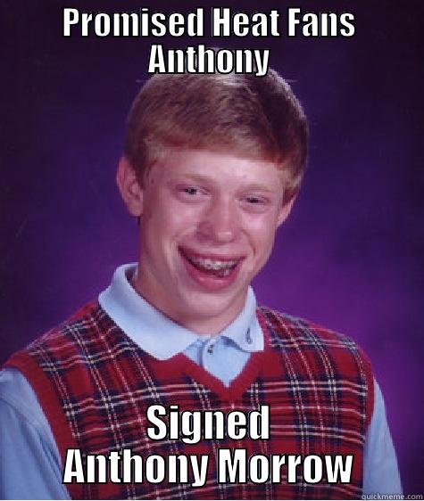 PROMISED HEAT FANS ANTHONY SIGNED ANTHONY MORROW Bad Luck Brian