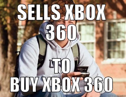 SELLS XBOX 360 TO BUY XBOX 360 College Freshman