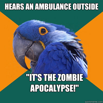 Hears an ambulance outside 