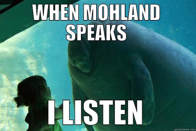 WHEN MOHLAND SPEAKS I LISTEN Overlord Manatee