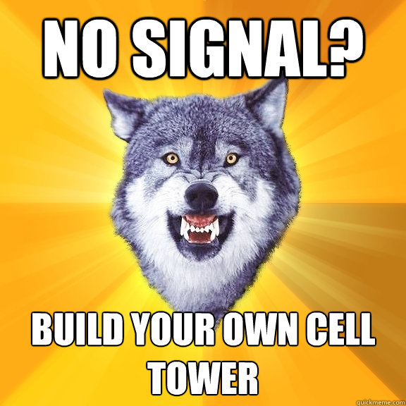 No signal? build your own cell tower  Courage Wolf