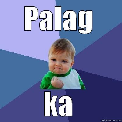 PALAG KA Success Kid
