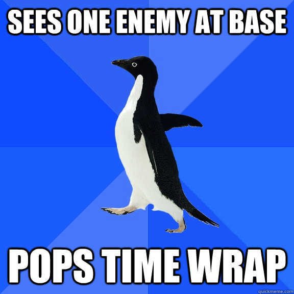 SEES ONE ENEMY AT BASE POPS TIME WRAP  Socially Awkward Penguin