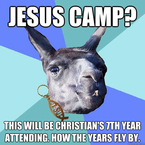 Jesus Camp? This will be Christian's 7th year attending. how the years fly by. - Jesus Camp? This will be Christian's 7th year attending. how the years fly by.  Christian Mama Llama