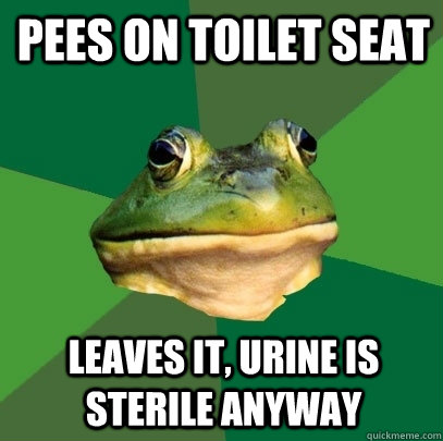 Pees on Toilet seat Leaves it, urine is sterile anyway  Foul Bachelor Frog