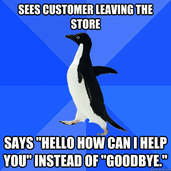 sees customer leaving the store says 