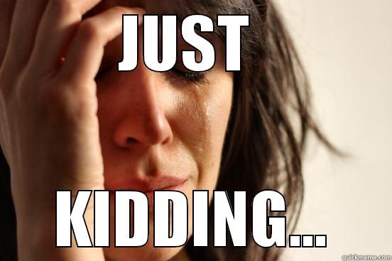 #MCM WHINING el oh el! - JUST  KIDDING... First World Problems