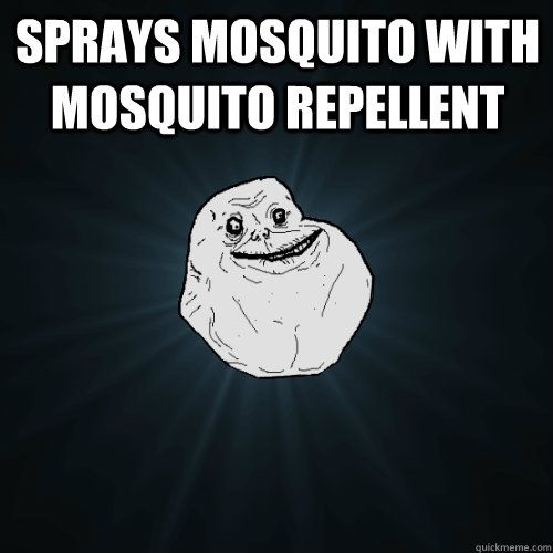 sprays mosquito with mosquito repellent    Forever Alone