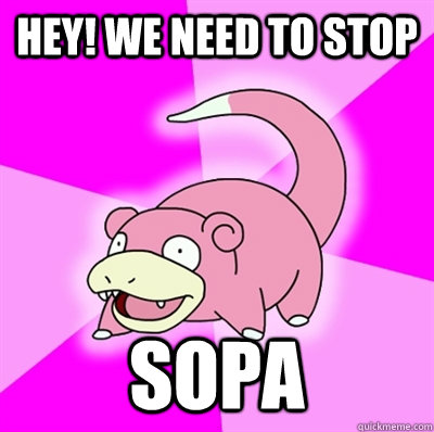 Hey! We need to stop  Sopa  Slowpoke Earthquake