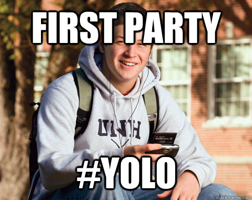 First party #yolo  College Freshman