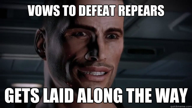 Vows to defeat repears Gets laid along the way  Scumbag shepard