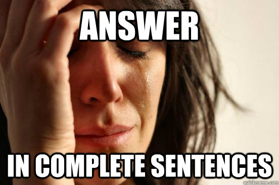 Answer In complete sentences  First World Problems
