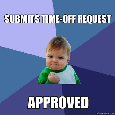 submits time-off request approved - submits time-off request approved  Success Baby