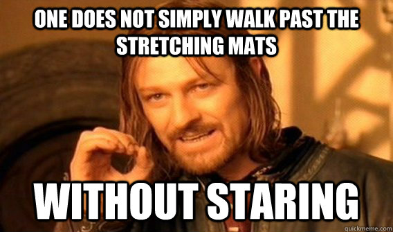 One does not simply walk past the stretching mats without staring  One does not simply beat skyrim