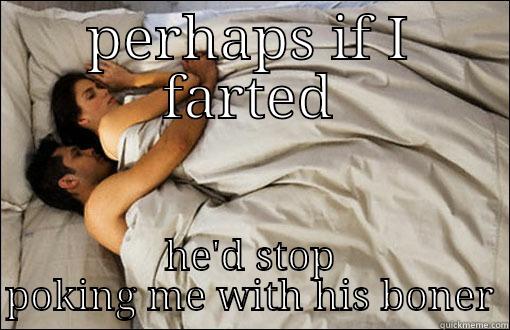PERHAPS IF I FARTED HE'D STOP POKING ME WITH HIS BONER spooning couple