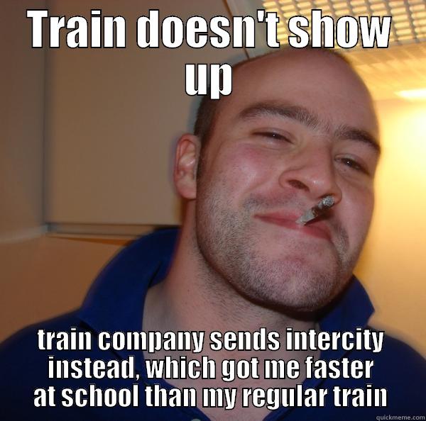 good guy Dutch railways! (for a change) - TRAIN DOESN'T SHOW UP TRAIN COMPANY SENDS INTERCITY INSTEAD, WHICH GOT ME FASTER AT SCHOOL THAN MY REGULAR TRAIN Good Guy Greg 