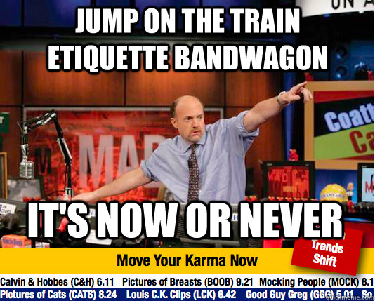 Jump on the Train Etiquette bandwagon it's now or never  Mad Karma with Jim Cramer