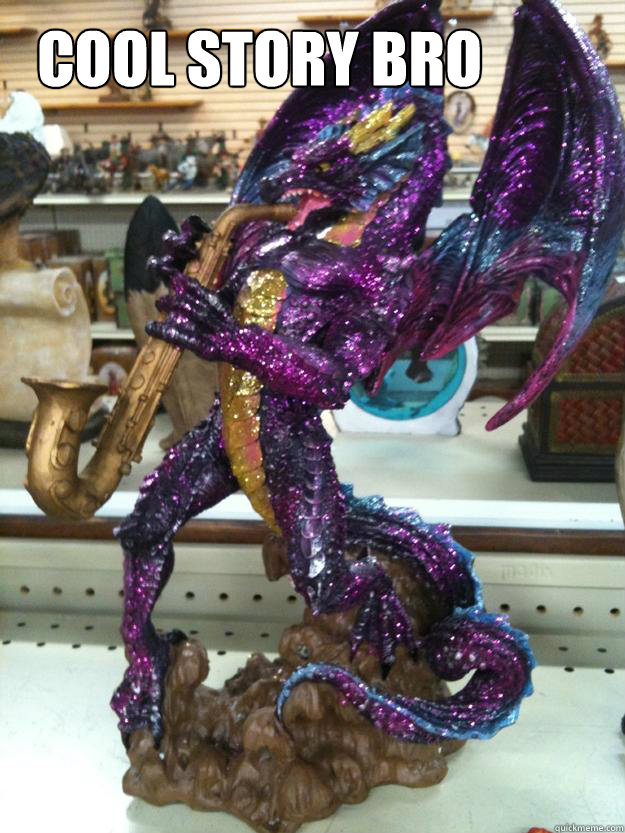 Cool story bro  - Cool story bro   JAZZ DRAGON