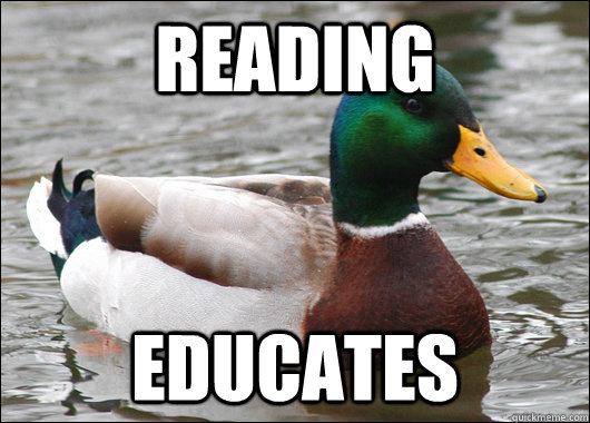 reading educates - reading educates  Actual Advice Mallard