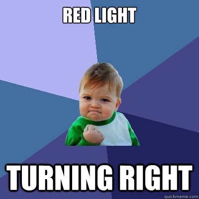 Red light turning right  Success Kid