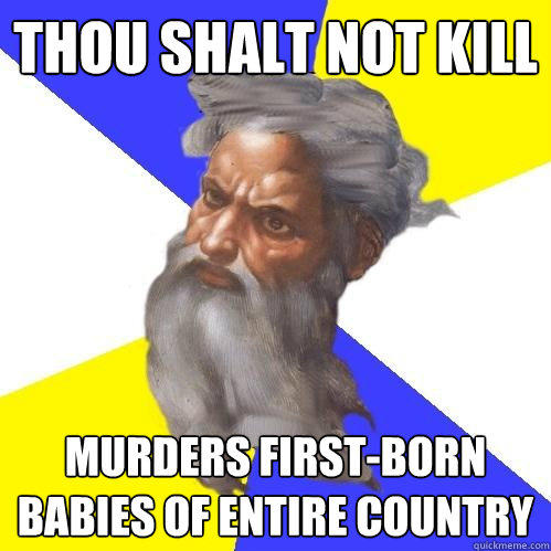 thou shalt not kill murders first-born babies of entire country  