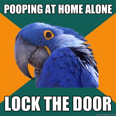 Pooping at Home Alone lock the door  Paranoid Parrot