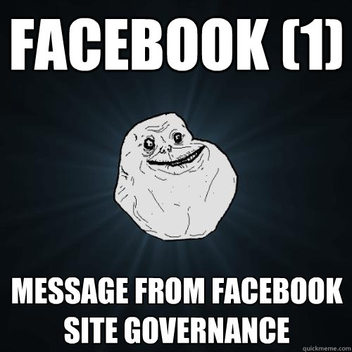 Facebook (1) Message from facebook site governance  Forever Alone