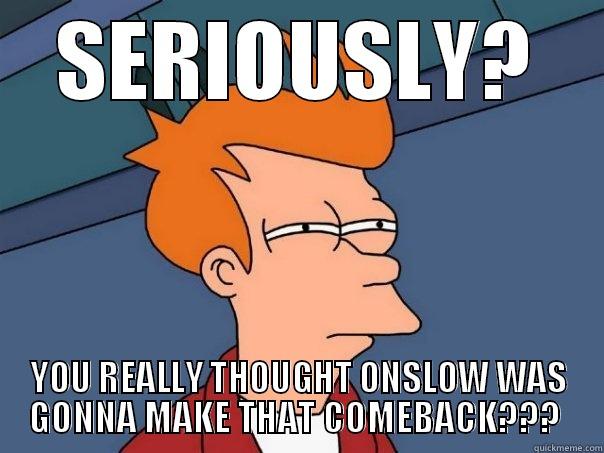SERIOUSLY? YOU REALLY THOUGHT ONSLOW WAS GONNA MAKE THAT COMEBACK???  Futurama Fry