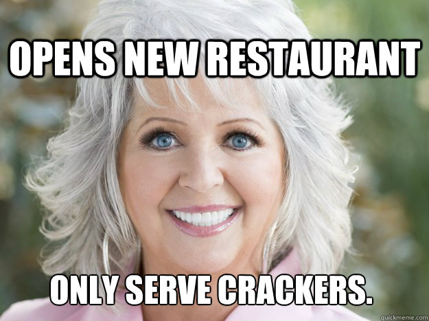 Opens new restaurant Only serve crackers.  