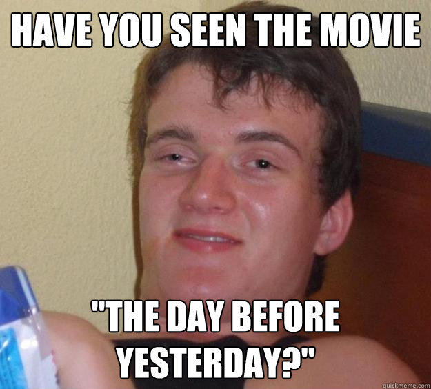 Have you seen the movie 
