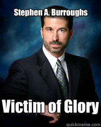 Stephen A. Burroughs Victim of Glory  