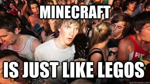 Minecraft Is just like legos  Sudden Clarity Clarence