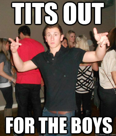 tits out for the boys - tits out for the boys  frattony