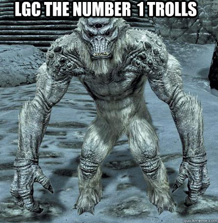 LGc the number  1 trolls  