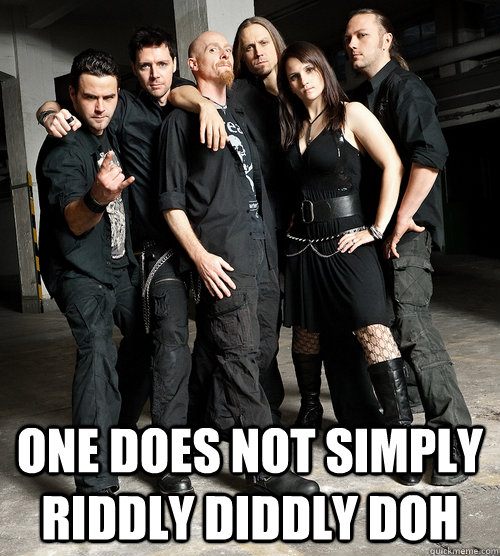  One does not simply RIDDLY DIDDLY DOH  RIDDLY DIDDLY