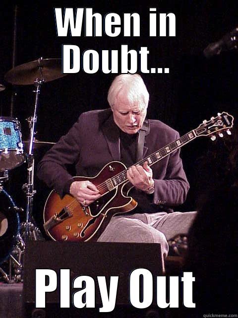 WHEN IN DOUBT... PLAY OUT Misc