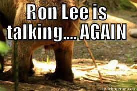 RON LEE IS TALKING.... AGAIN  Misc